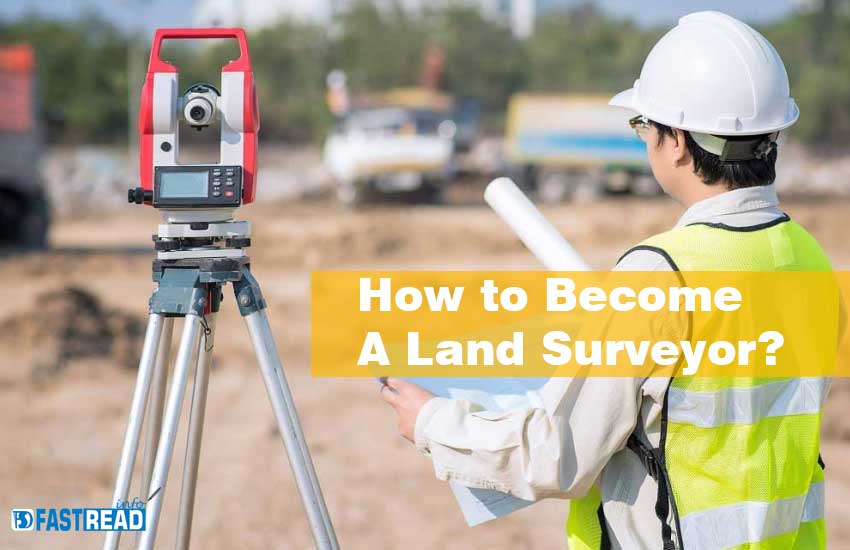 how-to-become-a-land-surveyor-career-salary-more-fastread-info