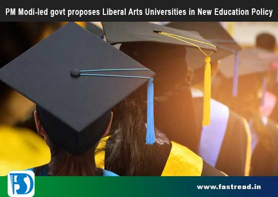 PM Modi-led govt proposes Liberal Arts Universities in New Education Policy