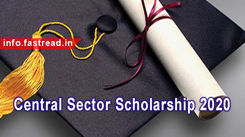 Central Sector Scholarship 2020