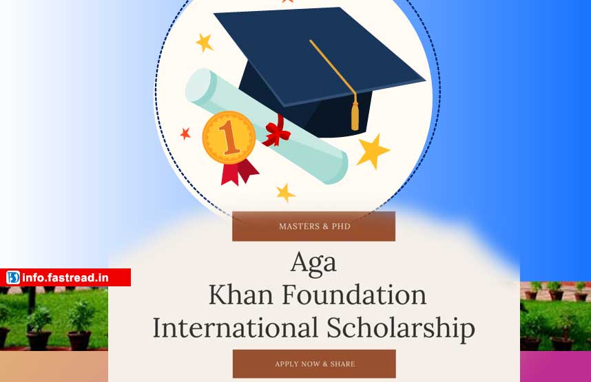 Aga Khan Foundation International Scholarship 2020