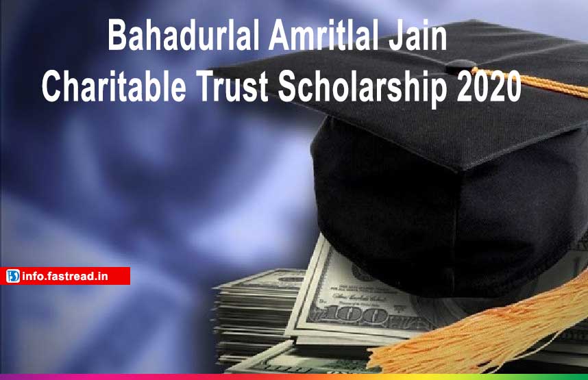 Bahadurlal Amritlal Jain Charitable Trust Scholarship 2020