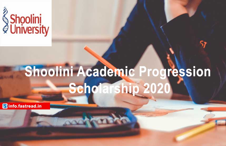 Shoolini Academic Progression Scholarship 2020