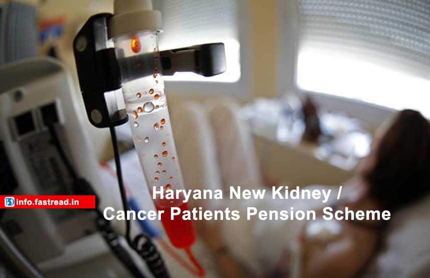 Haryana New Kidney / Cancer Patients Pension Scheme