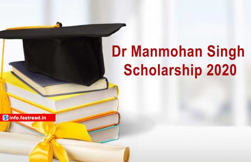 Dr Manmohan Singh Scholarship 2020