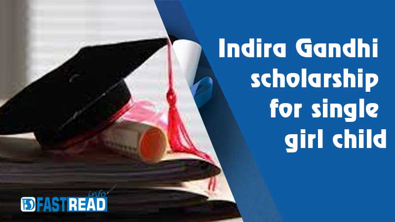 Indira Gandhi scholarship for single girl child