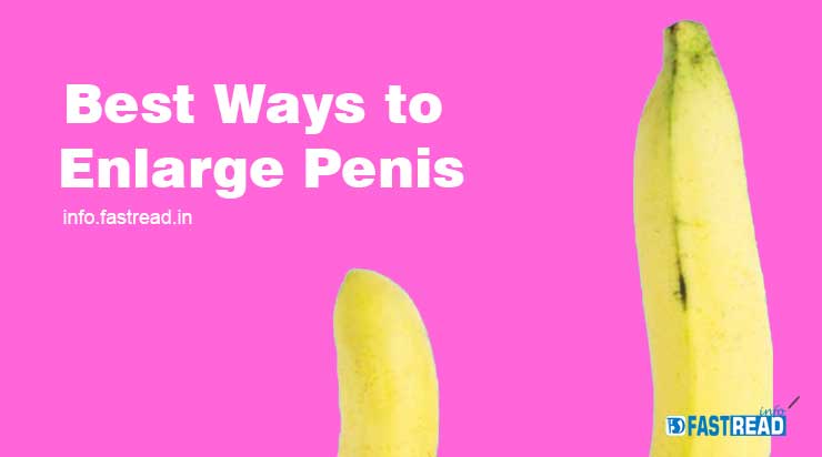 Best Ways to Enlarge Penis