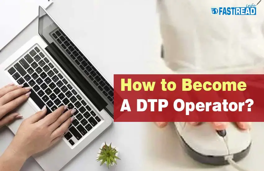 How to become DTP Operator