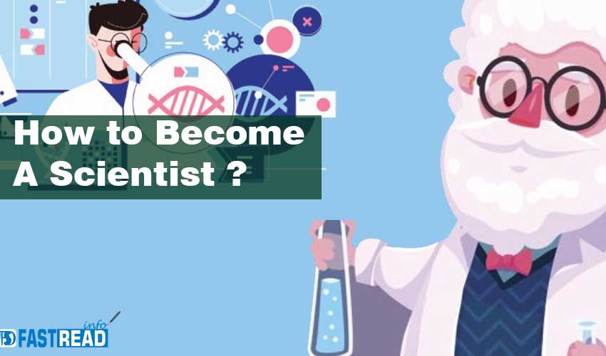 How to Become A Scientist