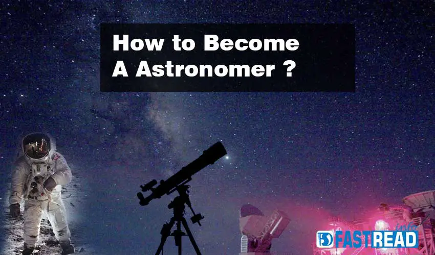 How to Become An Astronomer