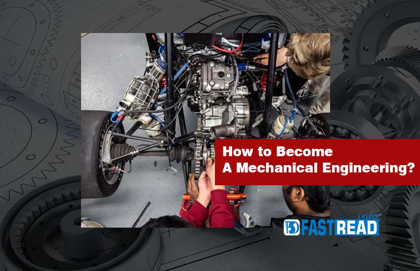 How to Become A Mechanical Engineer