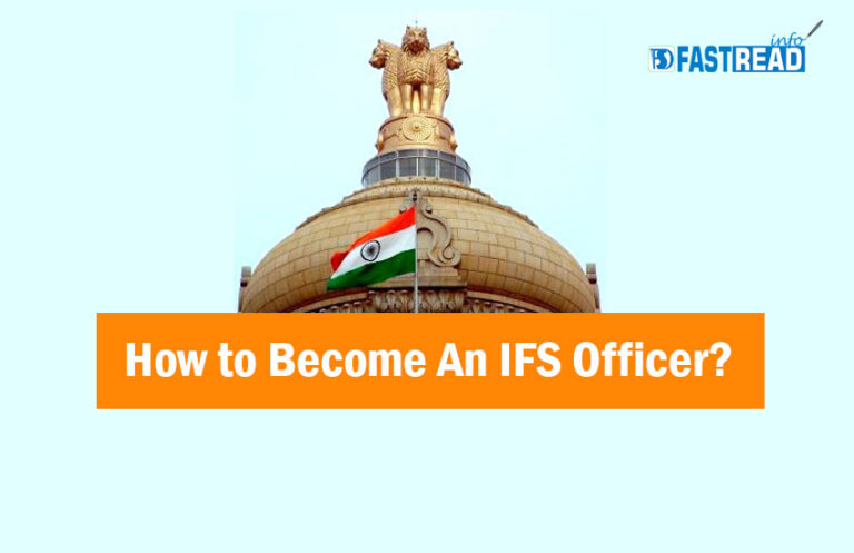 How To Become An IFS Officer? – Career, Salary & More… - FastRead Info