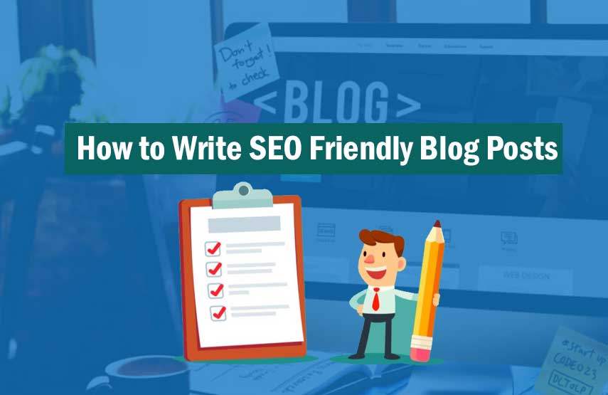 How to Write SEO Friendly Blog Posts